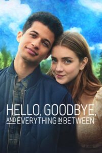 ดูหนังออนไลน์ฟรี Hello Goodbye and Everything in Between สวัสดี ลาก่อน และรักระหว่างทาง (2022) พากย์ไทย